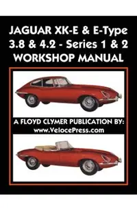 Jaguar Xk-E & E-Type 3.8 & 4.2 Series 1 & 2 Workshop Manual