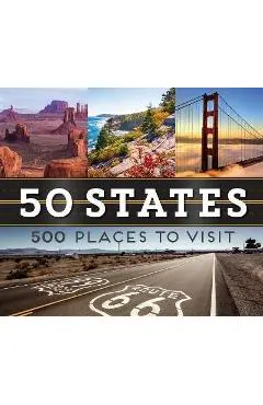 50 States 500 Places to Visit