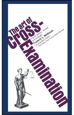The Art of Cross Examination