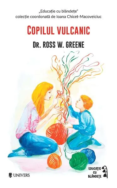 Copilul vulcanic - Paperback brosat - Dr. Ross W. Greene