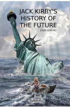 Jack Kirby's History of the Future: 2026 and the Great Disaster
