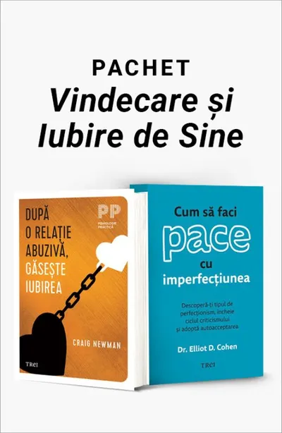 Pachet Vindecare și Iubire de Sine. După o relație abuzivă, găsește iubirea/Cum să faci pace cu imperfecțiunea