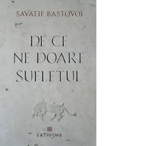 De ce ne doare sufletul