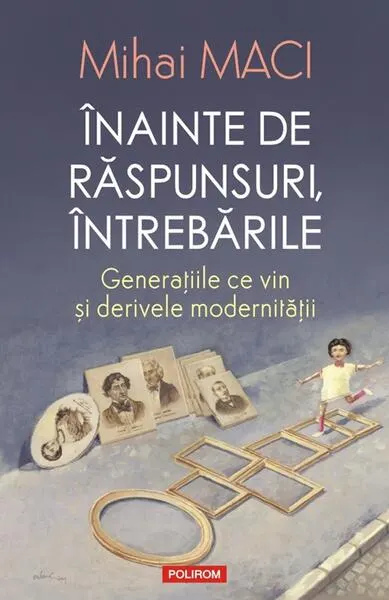 Înainte de răspunsuri, întrebările - Paperback brosat - Mihai Maci