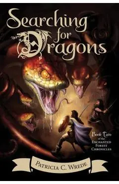 Searching for Dragons, Volume 2: The Enchanted Forest Chronicles, Book Two