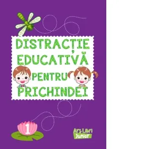 Distractie educativa pentru prichindei. Volumul 1