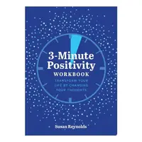 3-Minute Positivity Workbook: Transform Your Life(...)