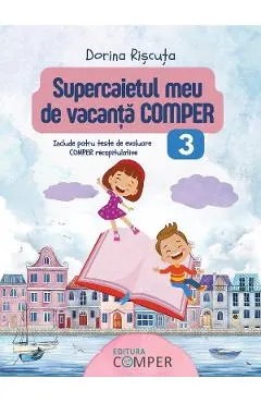 Supercaietul meu de vacanta. Comper - Clasa 3