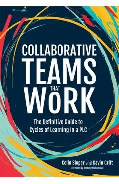 Collaborative Teams That Work: The Definitive Guide to Cycles of Learning in a Plc
