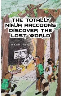 The Totally Ninja Raccoons Discover the Lost World
