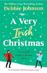 A Very Irish Christmas: An utterly perfect Christmas romantic comedy