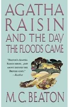 Agatha Raisin and the Day the Floods Came: An Agatha Raisin Mystery
