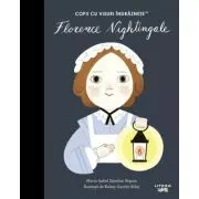 Florence Nightingale. Volumul 56. Copii cu visuri indraznete