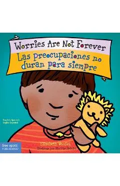 Worries Are Not Forever / Las Preocupaciones No Duran Para Siempre