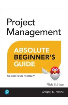 Project Management Absolute Beginner's Guide