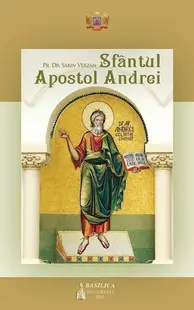 Sfântul Apostol Andrei - Paperback brosat - Pr. Dr. Sabin Verzan