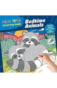 Magic Paper Coloring Book: Bedtime Animals