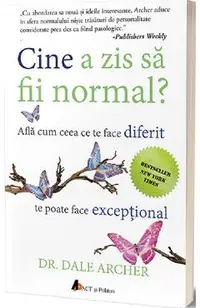 Cine a zis sa fii normal?