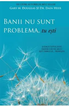 Banii nu sunt problema, tu esti (Money Isn't the Problem, You Are - Romanian)