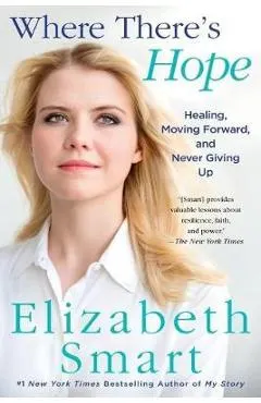 Where There's Hope: Healing, Moving Forward, and Never Giving Up