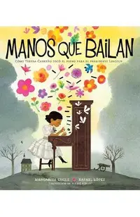 Manos Que Bailan (Dancing Hands): C�mo Teresa Carre�o Toc� El Piano Para El Presidente Lincoln