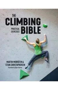The Climbing Bible: Practical Exercises: Technique and Strength Training for Climbing