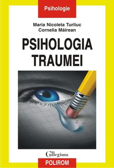 Psihologia traumei - Paperback brosat - Cornelia Măirean, Maria Nicoleta Turliuc