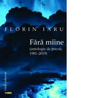 Fara miine (Antologie de poezii 1981-2019)