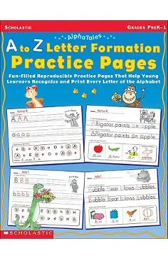 A to Z Letter Formation Practice Pages: Grades Pre K-1