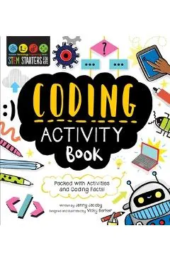 Stem Starters for Kids Coding Activity Book: Packed with Activities and Coding Facts!