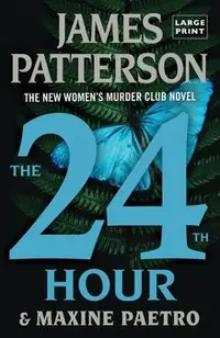 The 24th Hour: The New Women's Murder Club Thriller