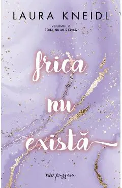 Frica nu exista. Seria Nu mi-e frica Vol.2