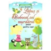 Labus si Bobocel cel murdarel. Poezii pentru copii