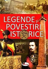Legende și povestiri istorice - Paperback brosat - Petru Demetru Popescu