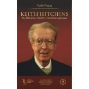 Keith Hitchins. The Historian's Honesty. Onestitatea istoricului