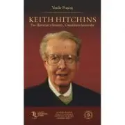 Keith Hitchins. The Historian's Honesty. Onestitatea istoricului