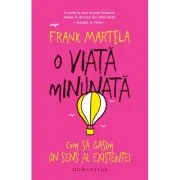 O viata minunata. Cum sa gasim un sens al existentei