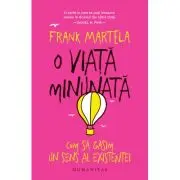 O viata minunata. Cum sa gasim un sens al existentei
