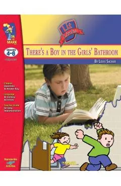 There's a Boy in the Girls' Bathroom, by Louis Sachar Lit Link Grades 4-6