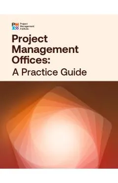 Project Management Offices: A Practice Guide