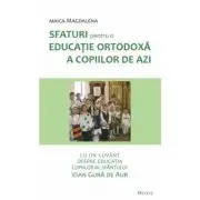 Sfaturi pentru o educatie ortodoxa a copiilor de azi