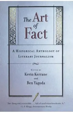 The Art of Fact: A Historical Anthology of Literary Journalism