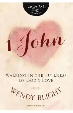 1 John: Walking in the Fullness of God's Love