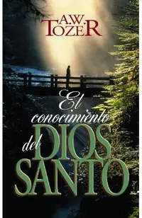 El Conocimiento del Dios Santo