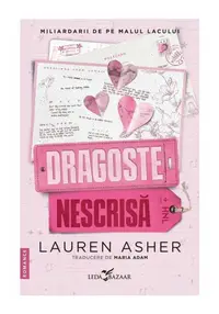 Dragoste nescrisa (al doilea volum al seriei „Miliardarii de pe malul lacului”)
