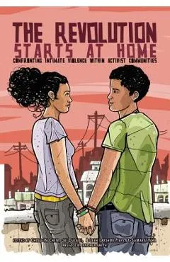 The Revolution Starts at Home: Confronting Intimate Violence Within Activist Communities