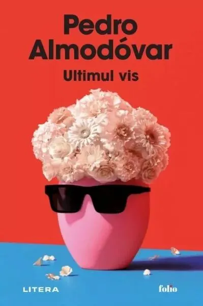 Ultimul vis - Paperback brosat - Pedro Almodóvar