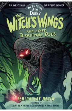 The Witch's Wings and Other Terrifying Tales (Are You Afraid of the Dark? Graphic Novel #1)