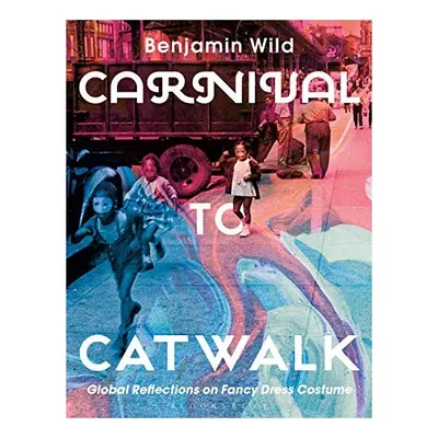 Carnival to Catwalk, Benjamin Linley Wild