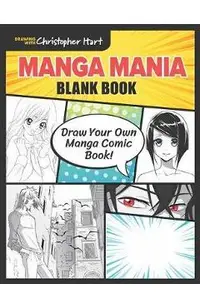 Manga Mania Blank Book: Draw Your Own Manga Comic Book!